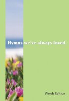 HYMNS WE'VE ALWAYS LOVED - WORD EDITION