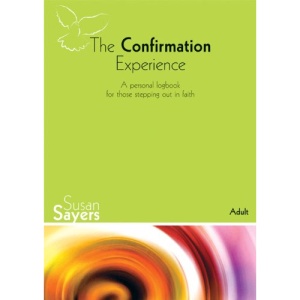 THE CONFIRMATION EXPERIENCE -AN ADULT LOG BOOK