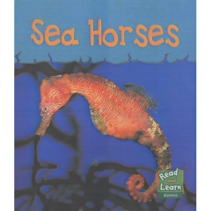 Read and Learn: Sea Life - Sea Horses  (Read & Learn)