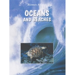 Oceans And Beaches (Biomes Atlases)