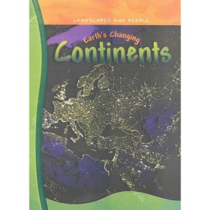 Earth's Changing Continents  (Landscapes & People) (Landscapes and People)