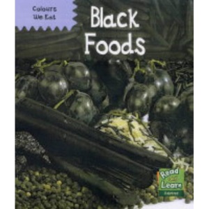 Colours We Eat: Black Foods (Colours We Eat)