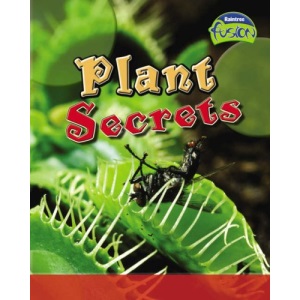 Plant Secrets  (Fusion: Life Processes and Living Things)