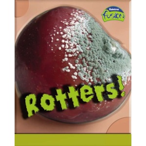 Rotters! (Life Processes and Living Things)