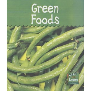Read and Learn: Colours We Eat - Green Foods  (Read & Learn)