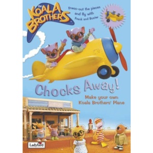 Koala Brothers: Chocks Away!: Make Your Own Koala Brothers' Plane (Koala Brothers S.)