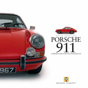 Porsche 911: A Celebration of the World's Most Revered Sports Car (Haynes Great Cars Series)