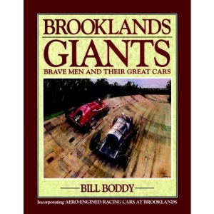 Brooklands Giants: Brave Men and Their Great Cars