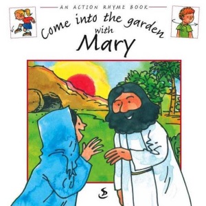 Come into the Garden with Mary (Action Rhyme Book) (Action Rhyme Books)