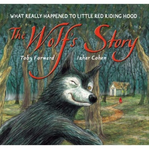 The Wolf's Story: What really Happened to Little Red Riding Hood