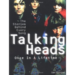 Talking Heads - Once in a Lifetime: The Stories Behind Every Song
