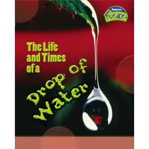Fusion: Life and Times of a Drop of Water HB (Geography)
