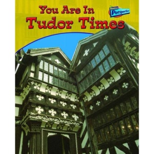 You Are in Tudor Times  (You Are in)