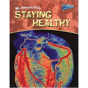 Raintree Perspectives: Amazing Body: Stay Healthy Hardback