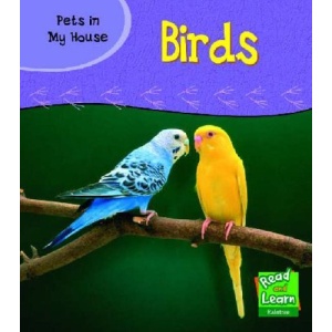 Pets in My House: Birds  (Read & Learn)