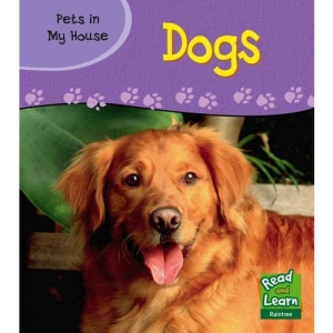 Dogs  (Read and Learn: Pets in My House)