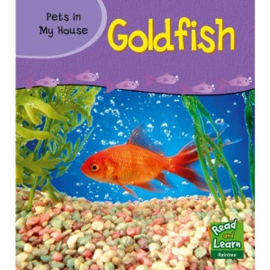 Goldfish  (Read and Learn: Pets in My House)