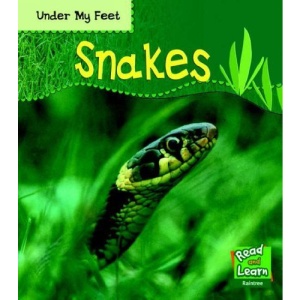 Snakes  (Read and Learn: Under My Feet)