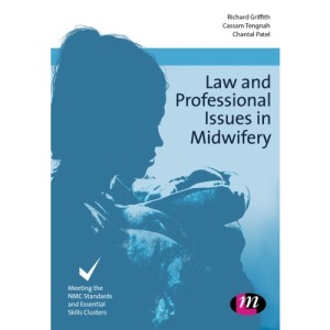 Law and Professional Issues in Midwifery (Transforming Midwifery Practice)