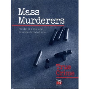 Mass Murderers (True Crimes)