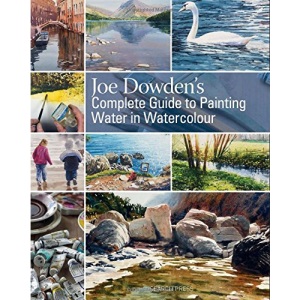 Joe Dowden's Complete Guide to Painting Water in Watercolour