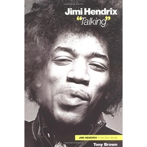 Jimi Hendrix: Talking (In his own words)