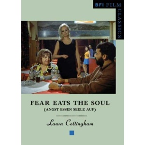 Fear Eats the Soul: (Angst Essen Seele Auf) (BFI Film Classics)