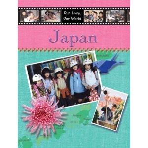 Japan: In the Children's Own Words (Our Lives, Our World)