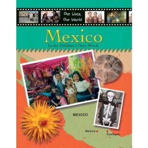 Mexico (Our Lives, Our World)