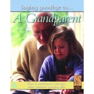 SAYING GOODBYE TO A GRANDPARENT