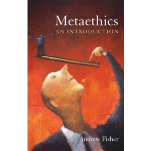 Metaethics: An Introduction