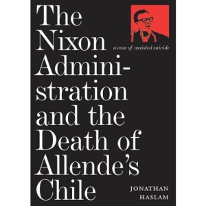 The Nixon Administration and the Death of Allende's Chile