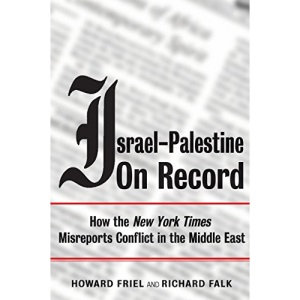 Israel-Palestine on Record: How the New York Times Misreports Conflict in the Middle East
