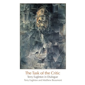The Task of the Critic: Terry Eagleton in Dialogue