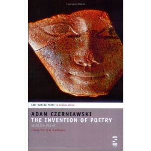 The Invention of Poetry: Selected Poems (Salt Modern Poets in Translation)
