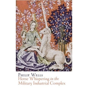 Horse Whispering in the Military Industrial Complex (Salt Modern Poets)