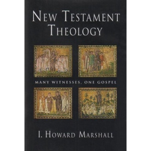 New Testament Theology: Many Witnesses, One Gospel