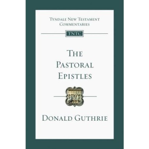 Pastoral Epistles (Tyndale New Testament Commentary Series)