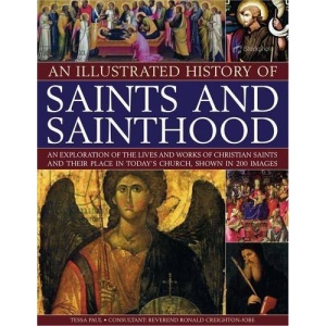 Illustrated History of Saints & Sainthood