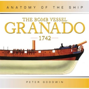 The Bomb Vessel Granado 1742 (Anatomy of the Ship)