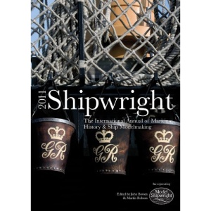 Shipwright 2011 (Shipwright: The International Annual of Maritime History & Ship Modelmaking)