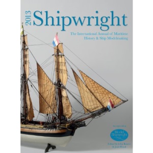 Shipwright 2013: The International Annual of Maritime History and Ship Modelmaking (Model Shipbuilding) (Incorporating Model Shipwright)