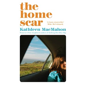 The Home Scar: from the Women’s Prize-longlisted author of Nothing But Blue Sky