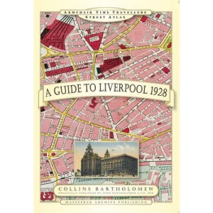 A Guide to Liverpool 1928 (Armchair Time Travellers Street Atlas)