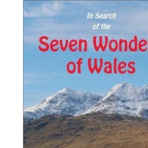 In Search of the Seven Wonders of Wales