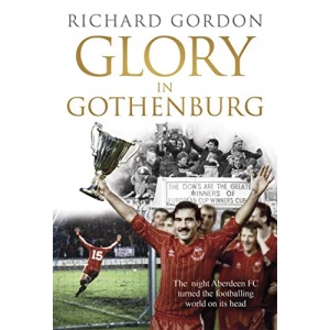 Glory in Gothenburg: The Night Aberdeen FC Turned the Footballing World on Its Head