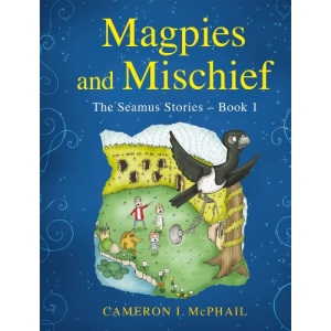 Magpies and Mischief - The Seamus Stories Book 1