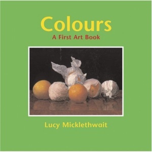 Colours: A First Art Book