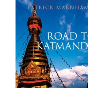 Road to Katmandu (Tauris Parke Paperbacks)