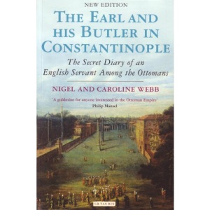 Earl and His Butler in Constantinople: The Secret Diary of an English Servant Among the Ottomans
